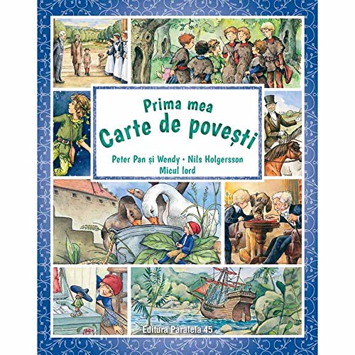 Prima Mea Carte De Povesti. Peter Pan Si Wendy. Nils Holgersson. Micul Lord von Editura Paralela 45